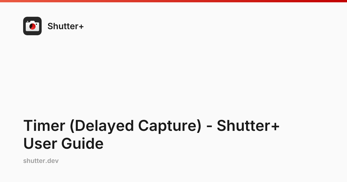 Timer (Delayed Capture) - Shutter+ User Guide