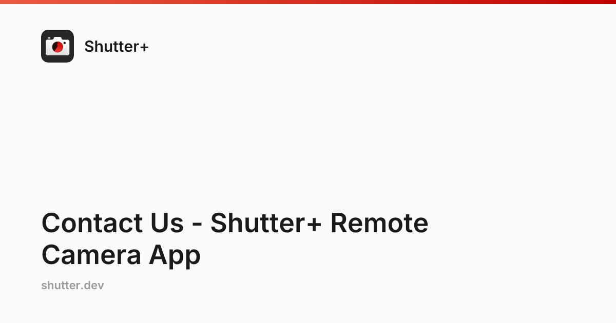 Camera App Shutter Message Contact Us - Shutter+ Remote Camera App